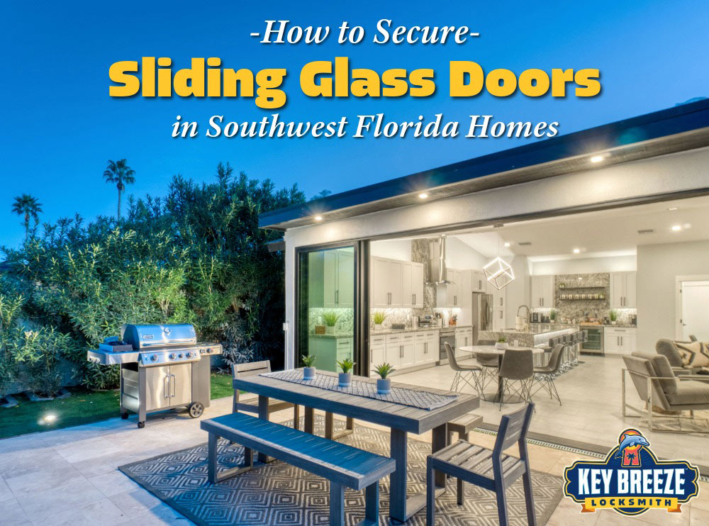 How to Secure Sliding Glass Doors in Naples Homes and Condos | Key Breeze Locksmith Blog